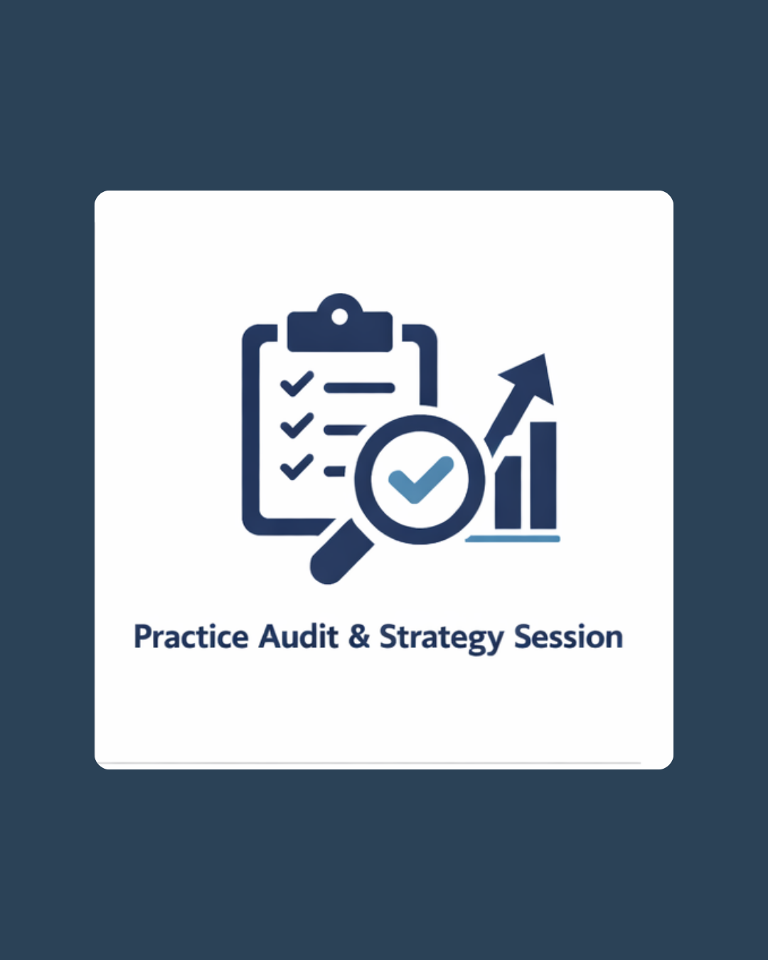 practice audit and strategy session